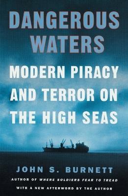 Dangerous Waters: Modern Piracy and Terror on the High Seas - John Burnett - cover