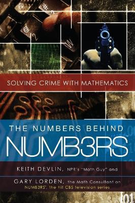 The Numbers Behind NUMB3RS: Solving Crime with Mathematics - Keith Devlin,Gary Lorden - cover