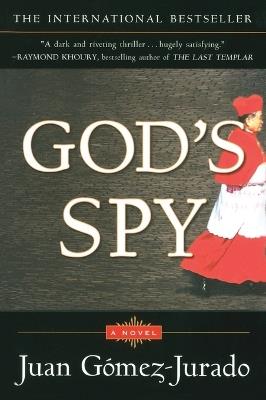 God's Spy: A Novel - Juan Gómez-Jurado - cover