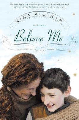 Believe Me: A Novel - Nina Killham - cover
