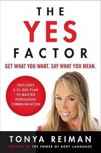 The Yes Factor: Get What You Want. Say What You Mean. - Tonya Reiman - cover