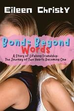 Bonds Beyond Words-A Story of Lifelong Friendship: The Journey of Two Hearts Becoming One