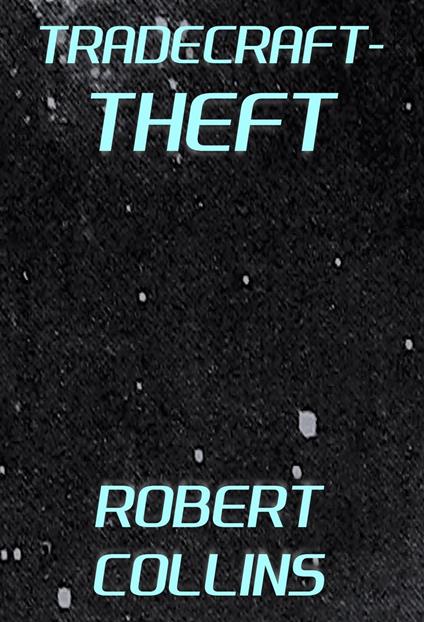 Tradecraft: Theft