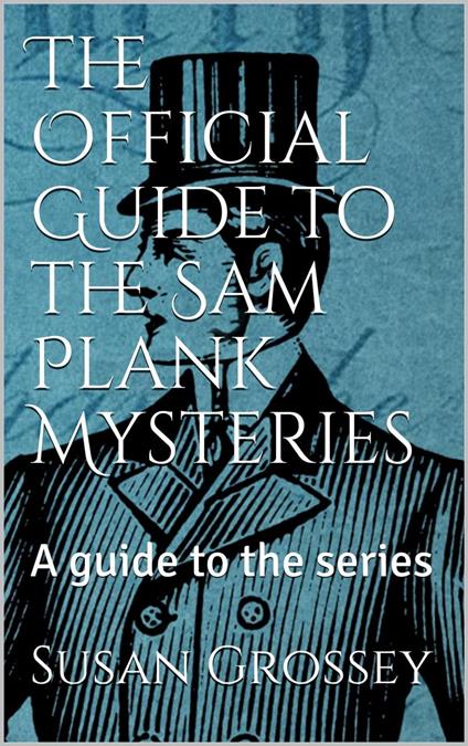 The Official Guide to the Sam Plank Mysteries