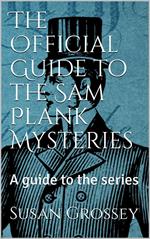 The Official Guide to the Sam Plank Mysteries