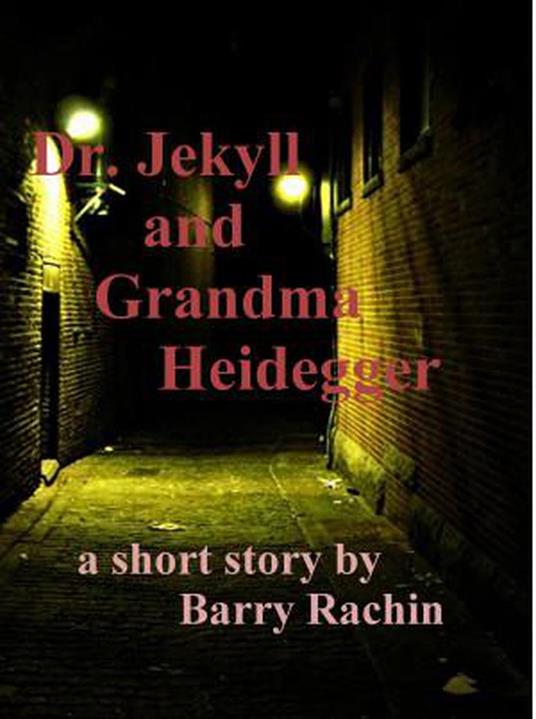 Dr. Jekyll and Grandma Heidegger