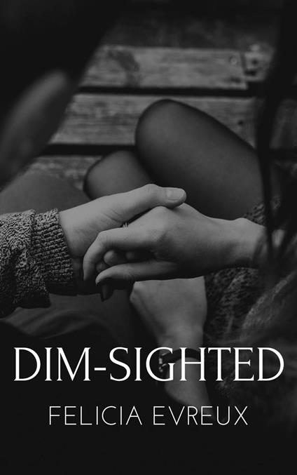 Dim-sighted - Felicia Evreux - ebook