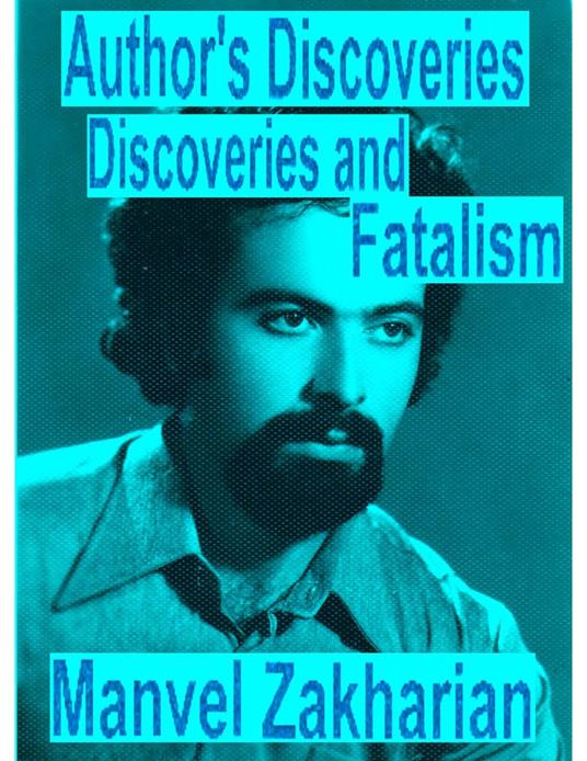 Author's Discoveries (Discoveries and Fatalism)