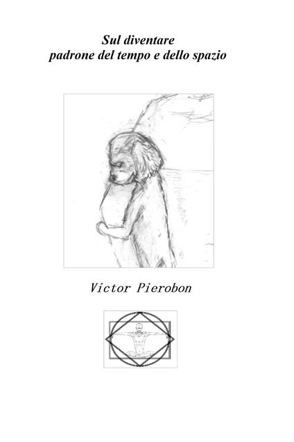 Su come diventare padrone dello spazio e del tempo - Victor Pierobon - ebook