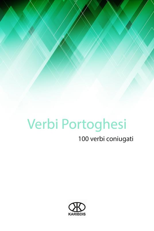 Verbi portoghesi (100 verbi coniugati) - Karibdis - ebook