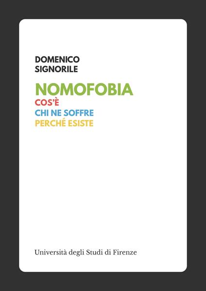 Nomofobia: Cos'è, chi ne soffre, perché esiste - Domenico Signorile - ebook