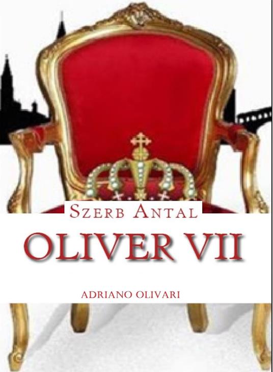 Oliver VII - Szerb Antal - ebook