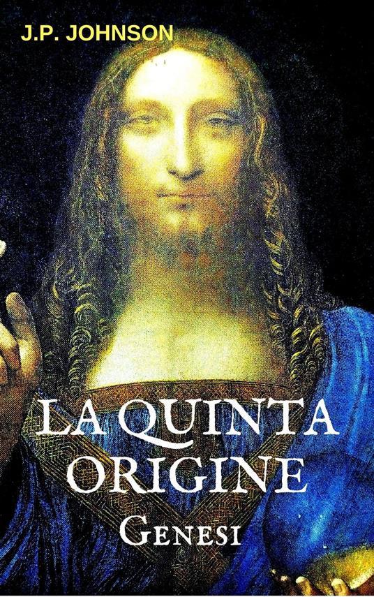 La Quinta Origine. Genesi - J. P. Johnson - ebook