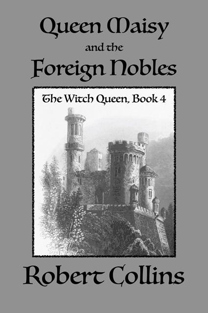 Queen Maisy & the Foreign Nobles