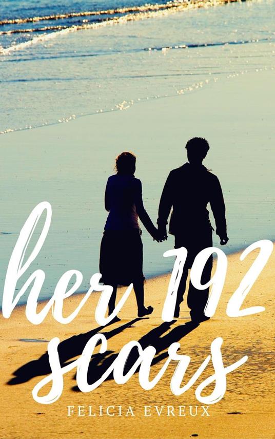 Her 192 Scars - Felicia Evreux - ebook