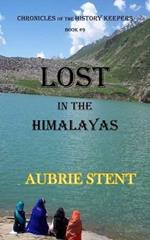 Lost in the Himalayas (Color Pictures): The Chronicles of the History Keepers Book #9