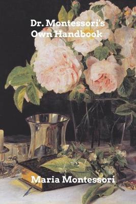 Dr. Montessori's Own Handbook - Maria Montessori - cover