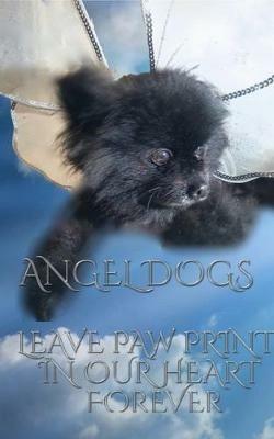 Angel Dog in Heaven: Angel Dogs leave paw prints in our heart forever - Michael Huhn - cover