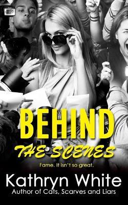 Behind the Scenes - Kathryn White - cover
