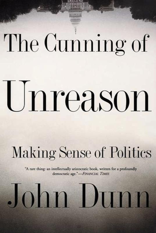 The Cunning Of Unreason