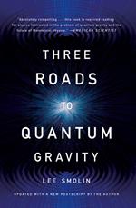 Three Roads To Quantum Gravity