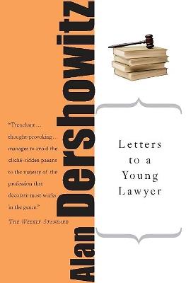 Letters to a Young Lawyer - Alan Dershowitz - cover