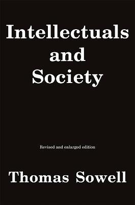 Intellectuals and Society: Revised and Expanded Edition - Thomas Sowell - cover