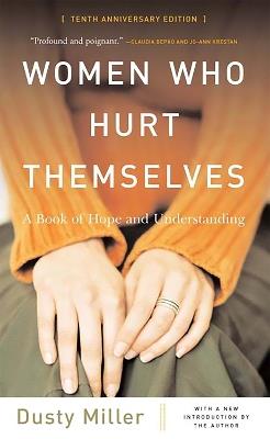 Women Who Hurt Themselves: A Book Of Hope And Understanding - Dusty Miller - cover