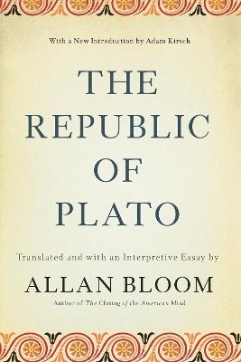The Republic of Plato - Allan Bloom,Adam Kirsch - cover
