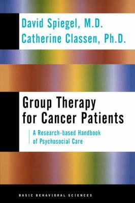 Group Therapy For Cancer Patients: A Research-based Handbook Of Psychosocial Care - Catherine Classen,David Spiegel - cover
