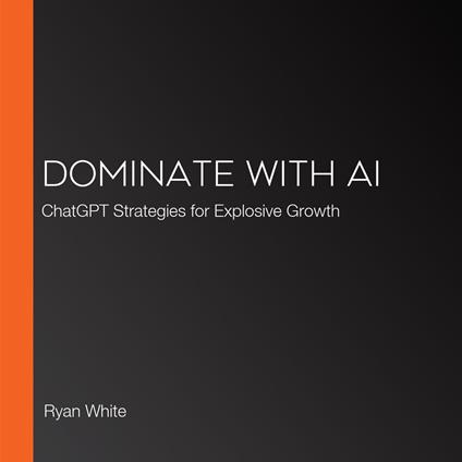 Dominate with AI