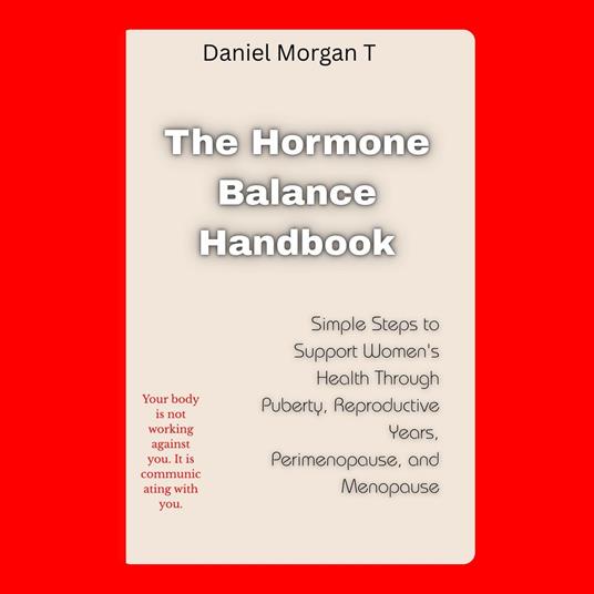 Hormone Balance Handbook, The