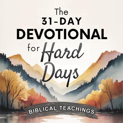 31-Day Devotional for Hard Days, The