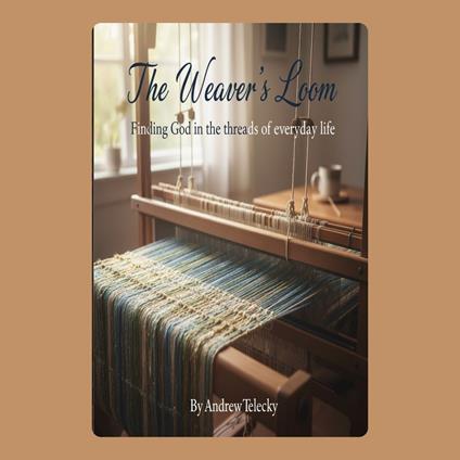 Weaver's Loom, The