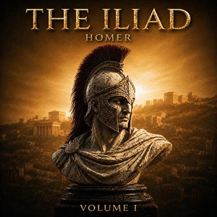 Iliad, The: Epic Immersive Edition (Volume I)