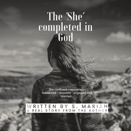 'SHE' completed in God, The