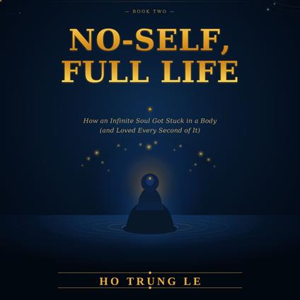 No-Self, Full Life