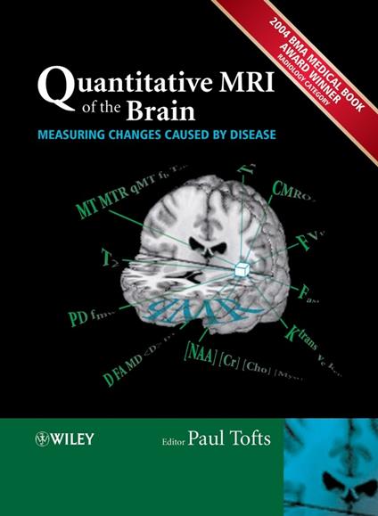 Quantitative MRI of the Brain - Measuring Changes Caused by Disease - P Tofts - cover