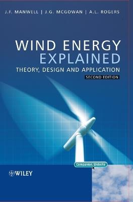 Wind Energy Explained: Theory, Design and Application - James F. Manwell,Jon G. McGowan,Anthony L. Rogers - cover