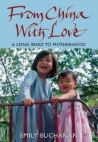 From China With Love: A Long Road to Motherhood - Emily Buchanan - cover
