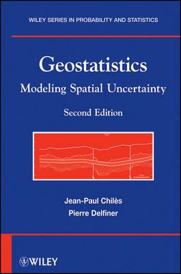 Geostatistics: Modeling Spatial Uncertainty - Jean-Paul Chiles,Pierre Delfiner - cover