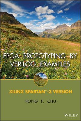 FPGA Prototyping By Verilog Examples: Xilinx Spartan-3 Version - Pong P. Chu - cover