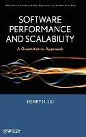 Software Performance and Scalability: A Quantitative Approach - Henry H. Liu - cover