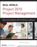 Project 2010 Project Management: Real World Skills for Certification and Beyond (Exam 70-178) - Robert Happy - cover
