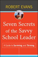 Seven Secrets of the Savvy School Leader