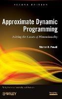 Approximate Dynamic Programming: Solving the Curses of Dimensionality