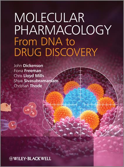 Molecular Pharmacology: From DNA to Drug Discovery - John Dickenson,Fiona Freeman,Chris Lloyd Mills - cover