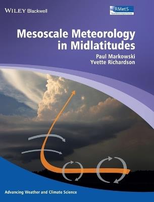 Mesoscale Meteorology in Midlatitudes - Paul Markowski,Yvette Richardson - cover
