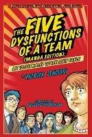 The Five Dysfunctions of a Team: An Illustrated Leadership Fable Manga Edition