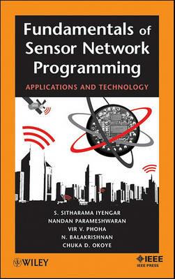 Fundamentals of Sensor Network Programming: Applications and Technology - S. Sitharama Iyengar,Nandan Parameshwaran,Vir V. Phoha - cover